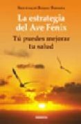 LA ESTRATEGIA DEL AVE FENIX de ROJAS POSADA, SANTIAGO 