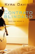 CONTRATO BLINDADO (SOLO UNA NOCHE 3) de DAVIS, KYRA 