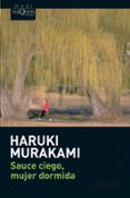 SAUCE CIEGO, MUJER DORMIDA de MURAKAMI, HARUKI 