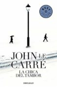 LA CHICA DEL TAMBOR de LE CARRE, JOHN 