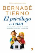 EL PSICOLOGO EN CASA: NUEVA EDICION ACTUALIZADA Y AMPLIADA de TIERNO, BERNABE 