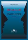 DIALOGOS DEL ANOCHECER di VAZ DE SOTO, JOSE MARIA 