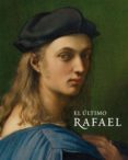 EL ULTIMO RAFAEL: CATALOGO (ED. BILINGE ESPAOL-INGLES) di VV.AA. 