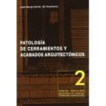 PATOLOGIA DE CERRAMIENTOS Y ACABADOS ARQUITECTONICOS (2ª ED.) di MONJO CARRIO, JUAN 