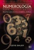 NUMEROLOGIA PARA PRINCIPIANTES: GUIA FACIL PARA EL AMOR, EL DESTI NO, EL DINERO (2 ED.) di BAUER, GERIE 