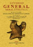 GOVIERNO GENERAL, MORAL Y POLITICO: HALLADO EN LAS AVES MAS GENER OSAS Y NOBLES de FERRER DE VALDECEBRO, ANDRES 