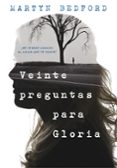 VEINTE PREGUNTAS PARA GLORIA de BEDFORD, MARTYN 