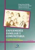 ENFERMERIA FAMILIAR Y COMUNITARIA: ACTIVIDADES, ASISTENCIAL Y ASPECTOS ETICO-JURIDICO di SERRANO GIL, ALFONSO 