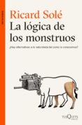 LA LOGICA DE LOS MONSTRUOS de SOLE, RICARD V. 