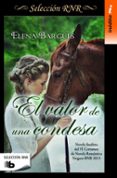 EL VALOR DE UNA CONDESA de BARGUES, ELENA 