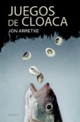 JUEGOS DE CLOACA (SAGA DETECTIVE TOURE 4) di ARRETXE, JON 