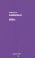 CAMINO ULLAN SEGUIDO DE DURANTE de MILAN, EDUARDO 