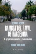 RAMBLA DEL RAVAL DE BARCELONA:DE APROPIACIONES VIANDANTES Y PROCE SOS SOCIALES (MONTESINOS) di HORTA, GERARD 