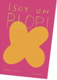 SOY UN BLOP! di TULLET, HERVE 