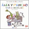 ALEX Y PANCHO VAN AL MERCADO - CUENTO 10  di VV.AA