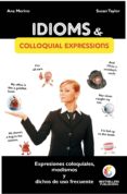 IDIOMS & COLLOQUIAL EXPRESSIONS = MODISMOS, DICHOS Y EXPRESIONES de MERINO, ANA  TAYLOR, SUSAN 