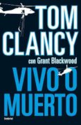 VIVO O MUERTO di CLANCY, TOM  BLACKWOOD, GRANT 