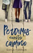 PERDIMOS NUESTRO CAMINO di FORMAN, GAYLE 