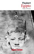 EGIPTO: VIAJE A ORIENTE de FLAUBERT, GUSTAVE 
