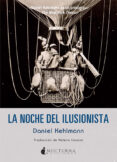 LA NOCHE DEL ILUSIONISTA de KEHLMANN, DANIEL 