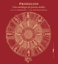 PRODIGIOS: UNA ANTOLOGIA DE POESIAS ARABES di VV.AA. 