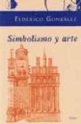 SIMBOLISMO Y ARTE di GONZALEZ, FEDERICO 