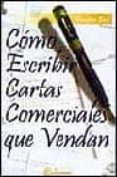 COMO ESCRIBIR CARTAS COMERCIALES QUE VENDAN di BIRD, DRAYTON 