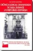 CRONICA JUDICIAL DESENFADADA DE AVILA DURANTE LA II REPUBLICA ESP AOLA de GARCIA PEREZ, JUAN JACINTO 
