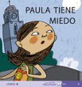 PAULA TIENE MIEDO (MIS PRIMEROS CALCETINES; 6) (MAYUSCULAS) di SOLER, TERESA 