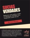SUCIAS VERDADES: REFLEXIONES SOBRE POLITICA, MEDIOS DE INFORMACIO N, IDEOLOGIA, ETNIA, CONSPIRACION de PARENTI, MICHAEL 