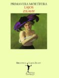 PRIMAVERA MORTIFERA de ZILAHY, LAJOS 