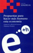 PROPUESTAS PARA HACER MAS HUMANA ESTA ECONOMIA di VV.AA. 