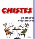 CHISTES DE AMORES Y DESAMORES di VV.AA. 