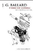 FIEBRE DE GUERRA de BALLARD, J.G. 