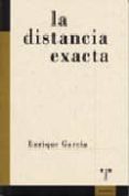 LA DISTANCIA EXACTA di GARCIA, ENRIQUE 