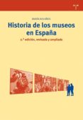 HISTORIA DE LOS MUSEOS EN ESPAA (2ED) di BOLAOS ATIENZI, MARIA JESUS 