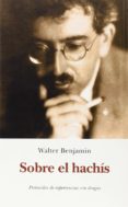 SOBRE EL HACHIS di BENJAMIN, WALTER 
