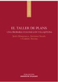 EL TALLER DE PLANS. UNA PROBABLE FULLONICA EN VILLAJOYOSA di VV.AA. 
