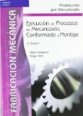 EJECUCION DE PROCESOS MECANIZADOS (2 ED.) di GINJAUME, ALBERT  TORRE, FELIPE 