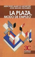 LA PLAZA, MODO DE EMPLEO de MARCOS MONFORT, MERCEDES 