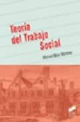 TEORIA DEL TRABAJO SOCIAL de MOIX MARTINEZ, MANUEL 