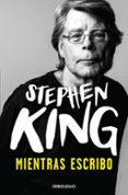 MIENTRAS ESCRIBO de KING, STEPHEN 