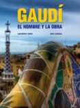 GAUDI: EL HOMBRE Y LA OBRA (ED. BILINGE ESPAOL-INGLES) de BERGOS, JOAN  LLIMARGAS, MARC 