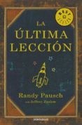 LA ULTIMA LECCION de PAUSCH, RANDY 