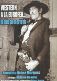 WESTERN A LA EUROPEA: UN PLATO QUE SE SIRVE FRIO di NUNEZ MARQUES, ANSELMO 