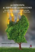 LA OSTEOPATIA AL SERVICIO DE LAS EMOCIONES: MAS ALLA DE LAS TECNICAS SOMATO-EMOCIONALES, M.C.I. O NUTRICION O MTC/OSTEOPATIA - OLIGOTERAPIA de FAJARDO, FRANCISCO  AGUADO, ROBERTO 