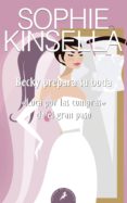 BECKY PREPARA SU BODA de KINSELLA, SOPHIE 