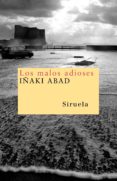 LOS MALOS ADIOSES di ABAD, IAKI 