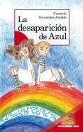 LA DESAPARICION DE AZUL di FERNANDEZ ALCALDE, CARMELO 