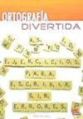 ORTOGRAFIA DIVERTIDA di TENA TENA, PEDRO 